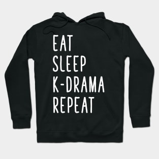 Eat sleep k-drama repeat Hoodie